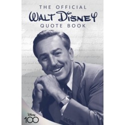 The Official Walt Disney Quote Book: Over 300 Quotes with Newly Researched and Assembled Material by the Staff of the Walt Disney Archives