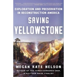 Saving Yellowstone: Exploration and Preservation in Reconstruction America