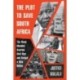 The Plot to Save South Africa: The Week Mandela Averted Civil War and Forged a New Nation