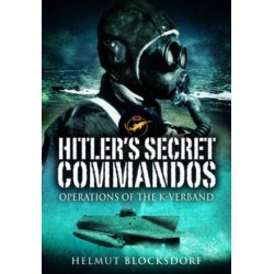 Hitler's Secret Commandos: Operations of the K-Verband
