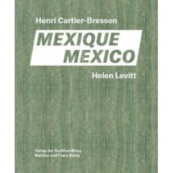 Helen Levitt / Henri Cartier-Bresson. Mexico