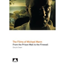 The Films of Michael Mann: From the Prison Wall to the Firewall
