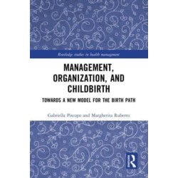 Management, Organization, and Childbirth: Towards a New Model for the Birth Path