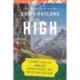 High: A Journey Across the Himalaya, Through Pakistan, India, Bhutan, Nepal, and China