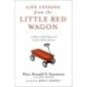 Life Lessons from the Little Red Wagon: 15 Ways to Take Charge and Create a Path to Success