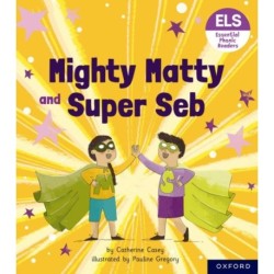 Essential Letters and Sounds: Essential Phonic Readers: Oxford Reading Level 6: Mighty Matty and Super Seb
