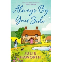 Always By Your Side: An uplifting story about community and friendship, perfect for fans of Escape to the Country and The Dog House