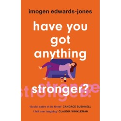 Have You Got Anything Stronger?: A sharp and furiously funny must-read about family life