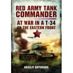 Red Army Tank Commander: At War in a T-34 on the Eastern Front