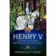 Henry V: A History of His Most Important Places and Events