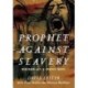 Prophet against Slavery: Benjamin Lay, A Graphic Novel
