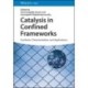 Catalysis in Confined Frameworks: Synthesis, Characterization, and Applications
