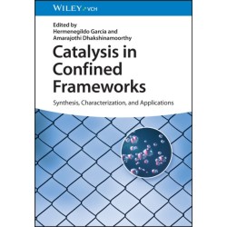Catalysis in Confined Frameworks: Synthesis, Characterization, and Applications