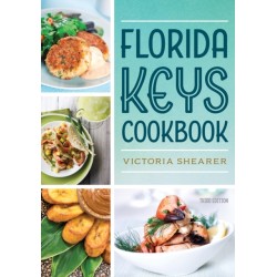Florida Keys Cookbook: Recipes & Foodways of Paradise