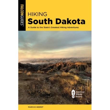 Hiking South Dakota: A Guide to the State's Greatest Hiking Adventures