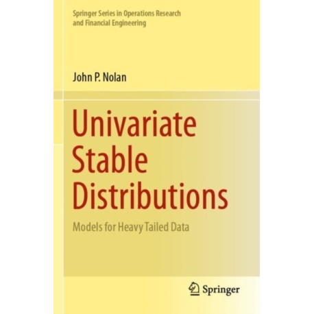 Univariate Stable Distributions: Models for Heavy Tailed Data
