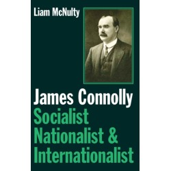 James Connolly: Socialist, Nationalist and Internationalist