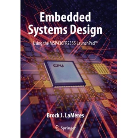 Embedded Systems Design using the MSP430FR2355 LaunchPad™