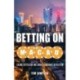 Betting on Macau: Casino Capitalism and China's Consumer Revolution