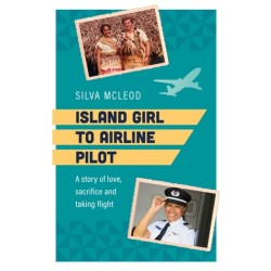 Island Girl to Airline Pilot: A story of love, sacrifice and taking flight