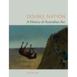 Double Nation: A History of Australian Art
