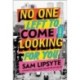 No One Left to Come Looking for You: A Novel