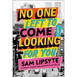 No One Left to Come Looking for You: A Novel