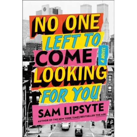 No One Left to Come Looking for You: A Novel