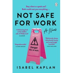 Not Safe For Work: A Novel