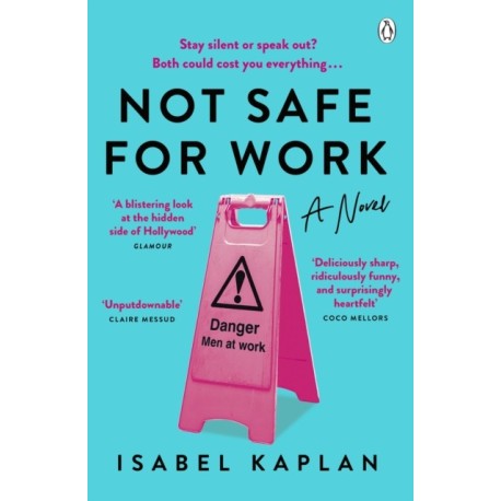Not Safe For Work: A Novel