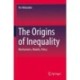 The Origins of Inequality: Mechanisms, Models, Policy