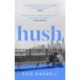 Hush: The heartbreaking and life-affirming debut novel which tells the truth about motherhood