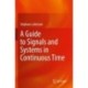 A Guide to Signals and Systems in Continuous Time