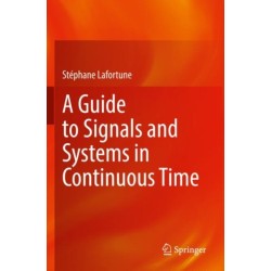 A Guide to Signals and Systems in Continuous Time
