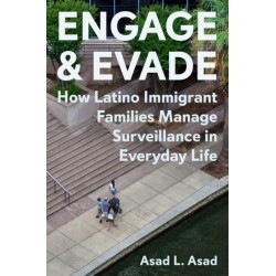 Engage and Evade: How Latino Immigrant Families Manage Surveillance in Everyday Life