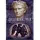 Augustus at War: The Struggle for the Pax Augusta