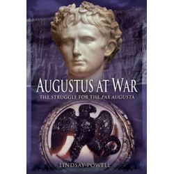 Augustus at War: The Struggle for the Pax Augusta