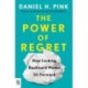 The Power of Regret: How Looking Backward Moves Us Forward