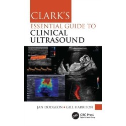 Clark's Essential Guide to Clinical Ultrasound