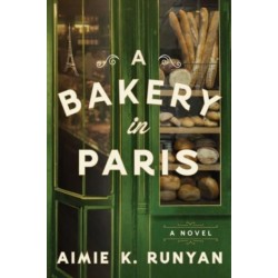 A Bakery in Paris: A Novel