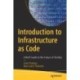 Introduction to Infrastructure as Code: A Brief Guide to the Future of DevOps