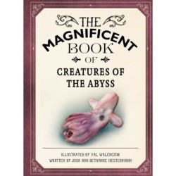 The Magnificent Book of Creatures of the Abyss: (Ocean Animal Books for Kids, Natural History Books for Kids)