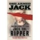 One-Armed Jack: Uncovering the Real Jack the Ripper