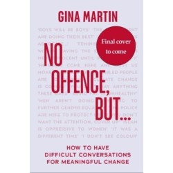 "No Offence, But...": How to have difficult conversations for meaningful change