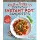 Fix-It and Forget-It Everyday Instant Pot Favorites: 100 Dinners, Sides & Desserts