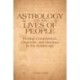 Astrology and the Lives of People: Finding Compassion, Character, and Heroism in the Horoscope