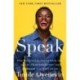 Speak: Find Your Voice, Trust Your Gut, and Get from Where You Are to Where You Want to Be