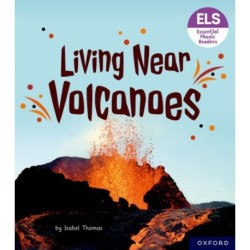 Essential Letters and Sounds: Essential Phonic Readers: Oxford Reading Level 6: Living Near Volcanoes