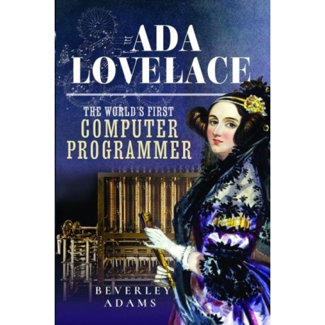 Ada Lovelace: The World's First Computer Programmer