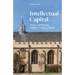Intellectual Capital: Money and Mind at St John's College, Oxford